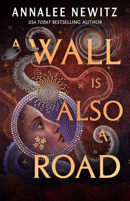 A Wall Is Also a Road -- Annalee Newitz, Hardcover