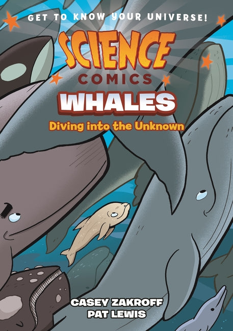 Science Comics: Whales: Diving Into the Unknown -- Casey Zakroff, Paperback
