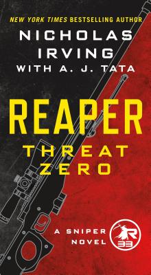 Reaper: Threat Zero: A Sniper Novel by Irving, Nicholas
