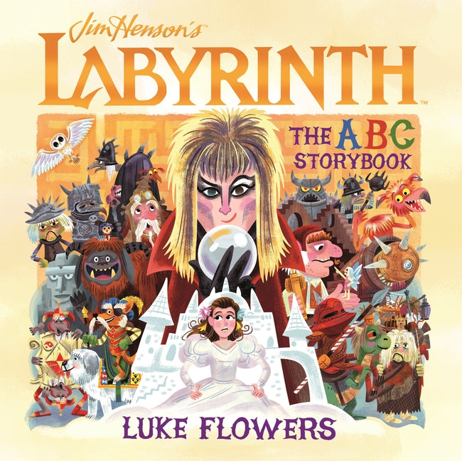Labyrinth: The ABC Storybook -- Luke Flowers, Hardcover