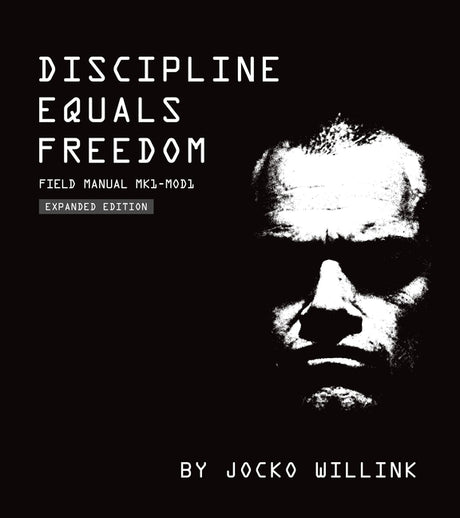 Discipline Equals Freedom: Field Manual Mk1-Mod1 -- Jocko Willink, Hardcover