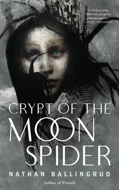 Crypt of the Moon Spider -- Nathan Ballingrud, Paperback