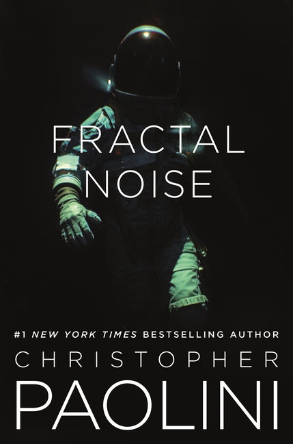 Fractal Noise: A Fractalverse Novel -- Christopher Paolini, Paperback