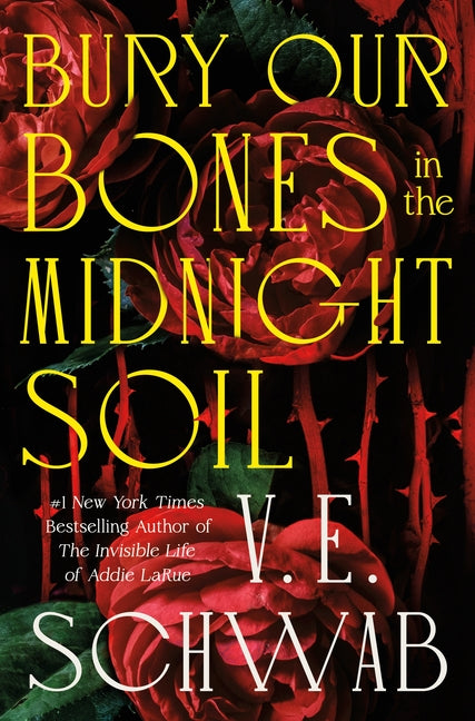 Bury Our Bones in the Midnight Soil -- V. E. Schwab, Paperback