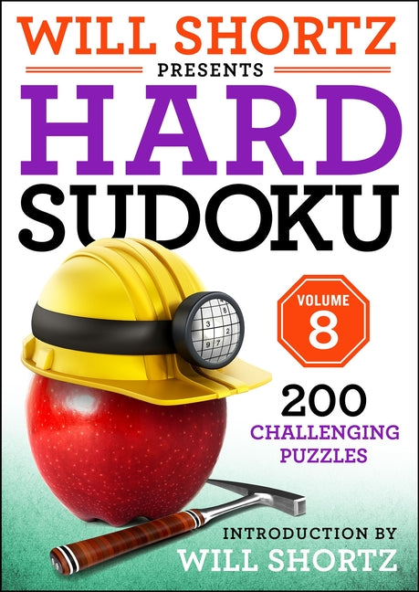 Will Shortz Presents Hard Sudoku Volume 8: 200 Challenging Puzzles -- Will Shortz, Paperback