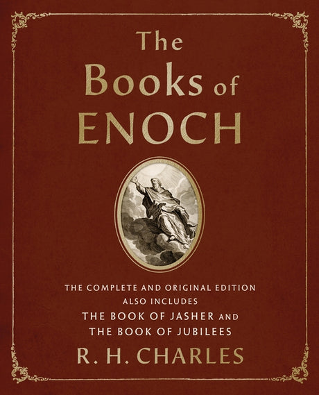 The Books of Enoch: The Complete and Original Edition, Also Includes the Book of Jasher and the Book of Jubilees -- R. H. Charles, Paperback