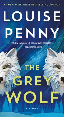 The Grey Wolf -- Louise Penny, Mass Market Paperbound