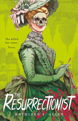 The Resurrectionist: A Tale of Gothic Horror -- Kathleen S. Allen, Hardcover