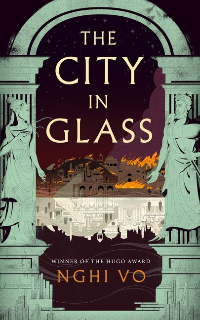 The City in Glass -- Nghi Vo, Hardcover
