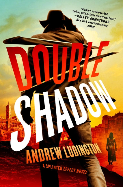 Double Shadow: A Splinter Effect Novel -- Andrew Ludington, Hardcover