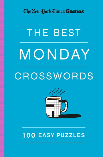 New York Times Games the Best Monday Crosswords: 100 Easy Puzzles -- New York Times, Paperback