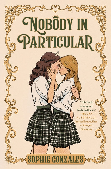 Nobody in Particular -- Sophie Gonzales, Hardcover