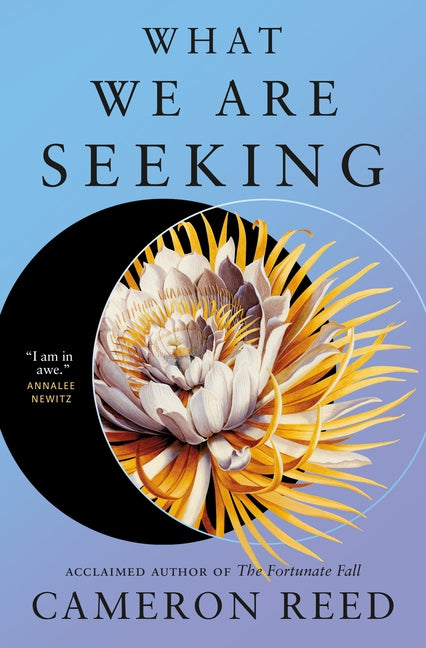 What We Are Seeking -- Cameron Reed, Hardcover