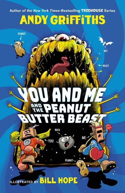 You and Me and the Peanut Butter Beast -- Andy Griffiths, Hardcover