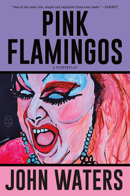Pink Flamingos: A Screenplay -- John Waters, Paperback