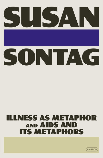 Illness as Metaphor and AIDS and Its Metaphors -- Susan Sontag, Paperback