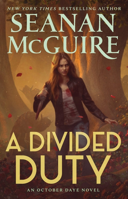 A Divided Duty: An October Daye Novel -- Seanan McGuire, Hardcover
