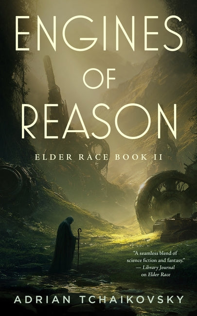 Engines of Reason: Elder Race, Book II -- Adrian Tchaikovsky, Hardcover
