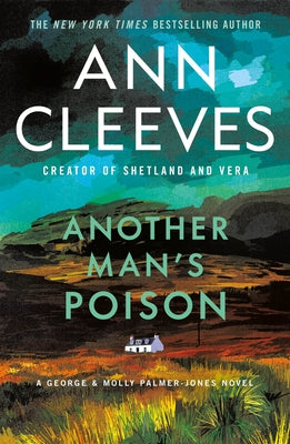 Another Man's Poison: A George & Molly Palmer-Jones Novel -- Ann Cleeves, Paperback