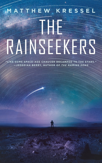 The Rainseekers -- Matthew Kressel, Paperback