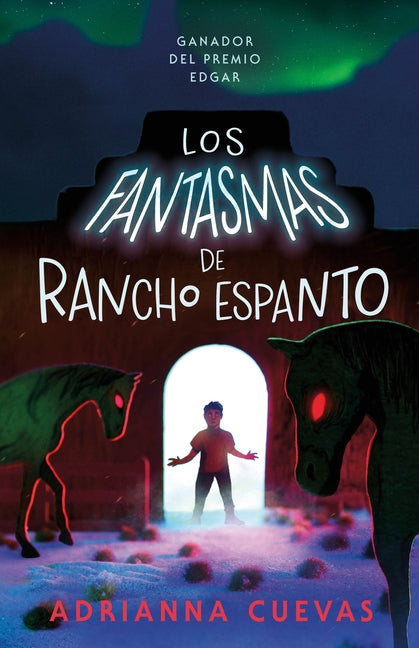 Los Fantasmas de Rancho Espanto / The Ghosts of Rancho Espanto (Spanish Edition) -- Adrianna Cuevas, Paperback