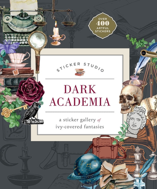 Sticker Studio: Dark Academia: A Sticker Gallery of Ivy-Covered Fantasies -- Chloe Standish, Paperback
