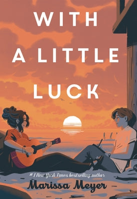 With a Little Luck -- Marissa Meyer, Hardcover