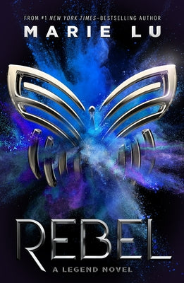 Rebel: A Legend Novel -- Marie Lu, Paperback