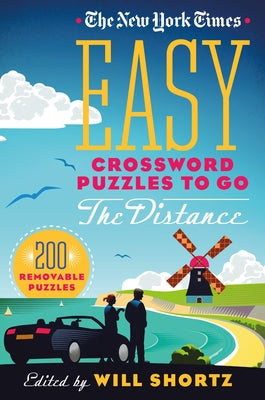 The New York Times Easy Crossword Puzzles to Go the Distance: 200 Removable Puzzles -- New York Times, Paperback