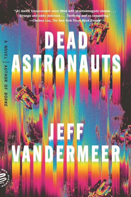 Dead Astronauts -- Jeff VanderMeer, Paperback
