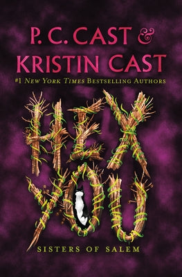 Hex You: Sisters of Salem -- P. C. Cast, Hardcover