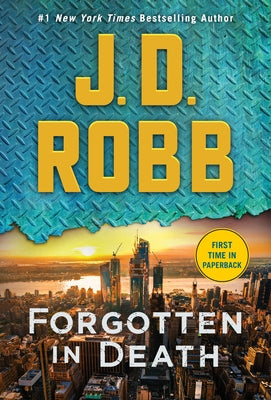 Forgotten in Death: An Eve Dallas Novel by Robb, J. D.