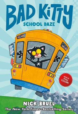 Bad Kitty School Daze (Full-Color Edition) -- Nick Bruel, Hardcover