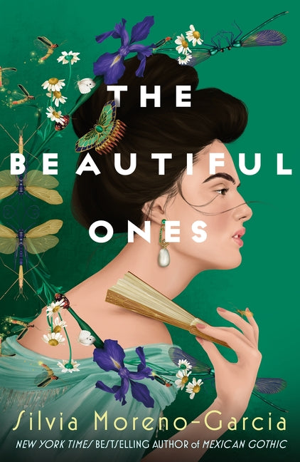 The Beautiful Ones -- Silvia Moreno-Garcia, Paperback