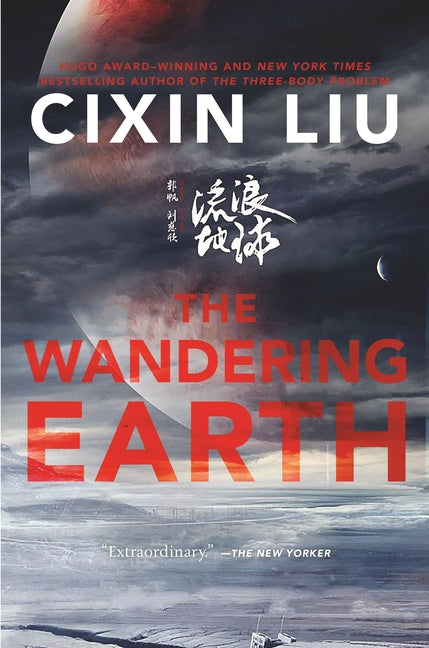 The Wandering Earth -- Cixin Liu, Paperback