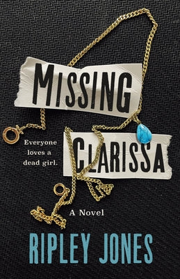 Missing Clarissa -- Ripley Jones, Hardcover