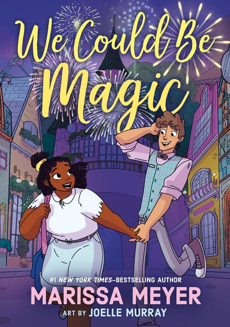 We Could Be Magic -- Marissa Meyer, Hardcover