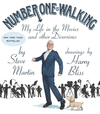 Number One Is Walking: My Life in the Movies and Other Diversions -- Steve Martin, Hardcover