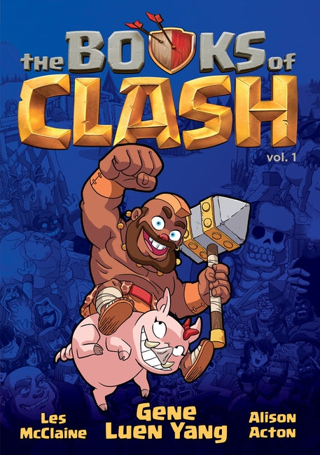 The Books of Clash Volume 1: Legendary Legends of Legendarious Achievery -- Gene Luen Yang, Paperback