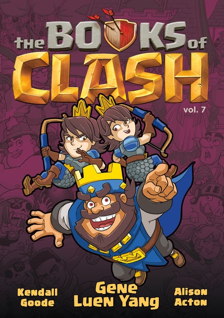 The Books of Clash Volume 7: Legendary Legends of Legendarious Achievery -- Gene Luen Yang, Paperback