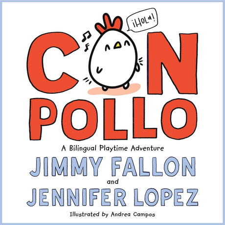 Con Pollo: A Bilingual Playtime Adventure -- Jimmy Fallon, Hardcover