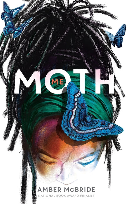 Me (Moth): (National Book Award Finalist) -- Amber McBride, Paperback