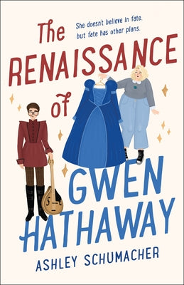 The Renaissance of Gwen Hathaway -- Ashley Schumacher, Hardcover