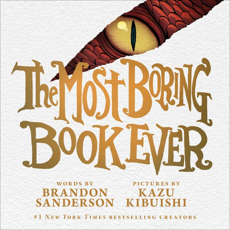 The Most Boring Book Ever -- Brandon Sanderson, Hardcover