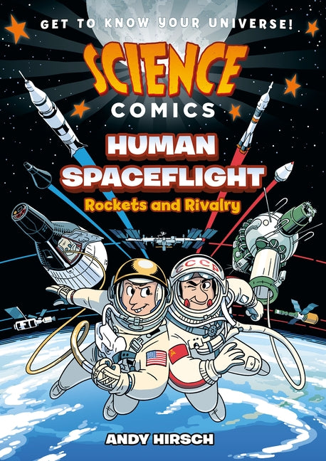 Science Comics: Human Spaceflight: Rockets and Rivalry -- Andy Hirsch, Paperback