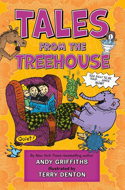 Tales from the Treehouse: Too Silly to Be Told . . . Until Now! -- Andy Griffiths, Paperback