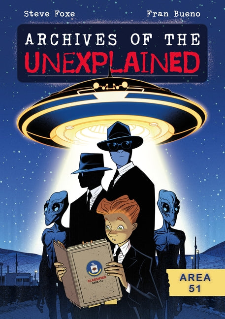 Archives of the Unexplained: Area 51 -- Steve Foxe, Paperback