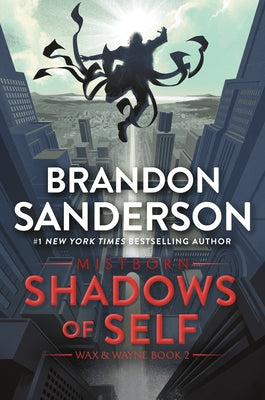 Shadows of Self: A Mistborn Novel -- Brandon Sanderson, Paperback