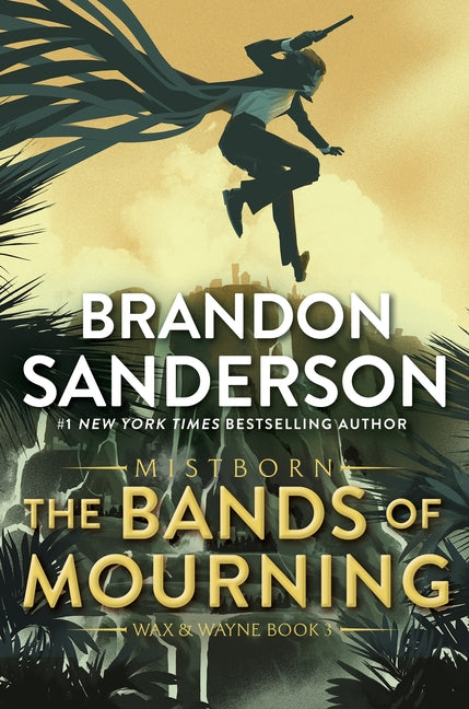 The Bands of Mourning: A Mistborn Novel -- Brandon Sanderson, Paperback