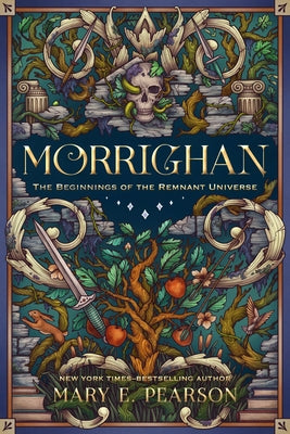 Morrighan: The Beginnings of the Remnant Universe; Illustrated and Expanded Edition -- Mary E. Pearson, Hardcover